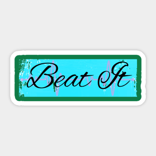 Just Beat It Sticker